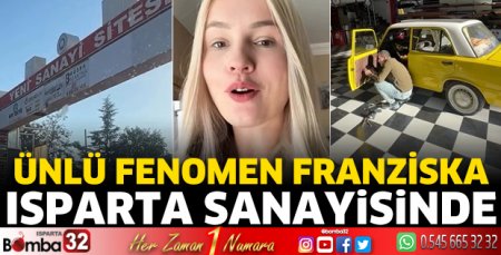 Ünlü Fenomen Isparta Sanayisinde