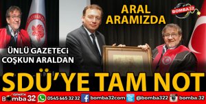 ÜNLÜ GAZETECİDEN SDÜ'YE TAM NOT
