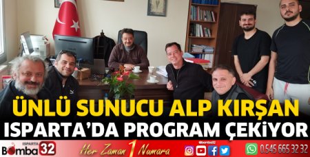 Ünlü sunucu Alp Kırşan Isparta'da program çekiyor