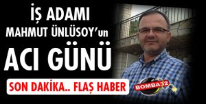 ÜNLÜSOY'UN ACI GÜNÜ!