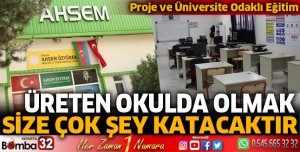Üreten okulda olmak size çok şey katacaktır