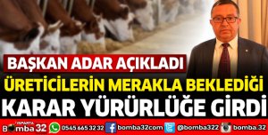 ÜRETİCİLERİN MERAKLA BEKLEDİĞİ KARAR YÜRÜRLÜĞE GİRDİ