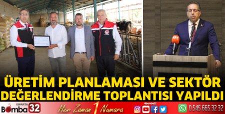 Üretim Planlaması ve Sektör Değerlendirme Toplantısı yapıldı