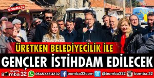 ÜRETKEN BELEDİYECİLİK İLE GENÇLER İSTİHDAM EDİLECEK