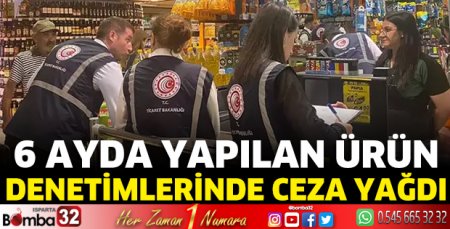 Ürün denetimlerinde ceza yağdı