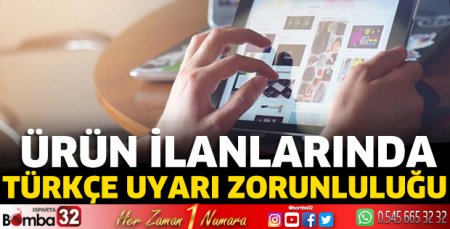 Ürün ilanlarında Türkçe uyarı zorunluluğu 