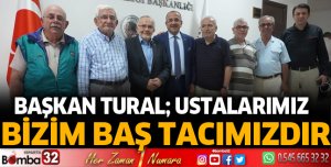 Ustalarımız bizim baş tacımızdır