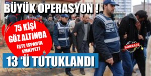 UYUŞTURUCU OPERASYONU: 13 TUTUKLAMA