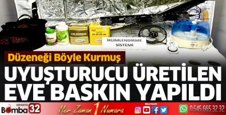 Uyuşturucu üretilen eve baskın yapıldı
