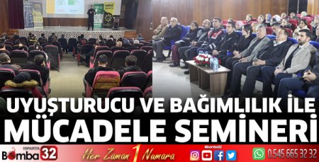 Uyuşturucu ve bağımlılık ile mücadele semineri
