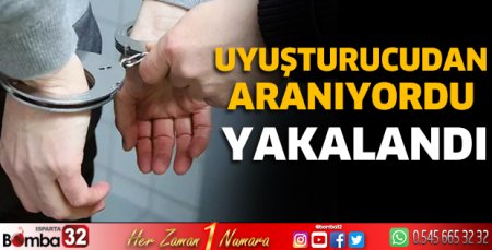 Uyuşturucudan aranan şahıs yakalandı