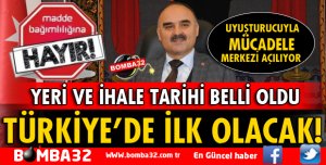 UYUŞTURUCUYLA MÜCADELE MERKEZİ AÇILIYOR 