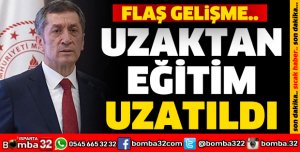 UZAKTAN EĞİTİM UZATILDI