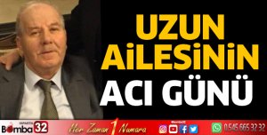 Uzun Ailesinin Acı Günü