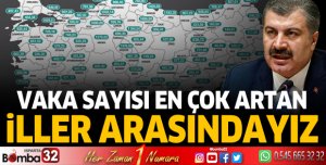 Vaka sayısı en çok artan iller arasındayız