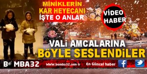 VALİ AMCALARINA BÖYLE SESLENDİLER 