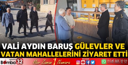 Vali Aydın Baruş Gülevler ve Vatan Mahallelerini ziyaret etti