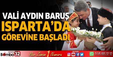 Vali Aydın Baruş Isparta’da görevine başladı