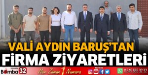 Vali Aydın Baruş'tan firma ziyaretleri