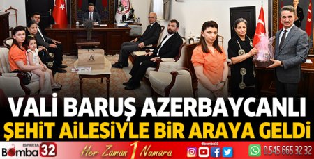 Vali Baruş, Azerbaycanlı şehit ailesiyle bir araya geldi