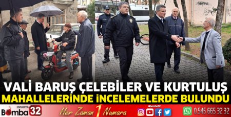 Vali Baruş Çelebiler ve Kurtuluş mahallelerinde