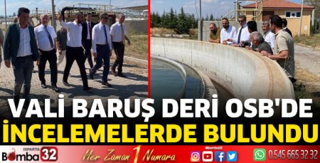 Vali Baruş Deri OSB'de incelemelerde bulundu