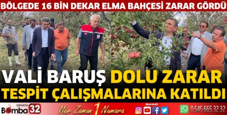 Vali Baruş, dolu zararı tespit çalışmalarına katıldı