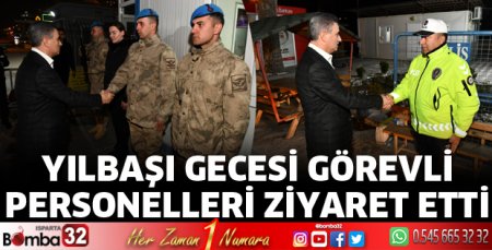 Vali Baruş, görevli personelleri ziyaret etti
