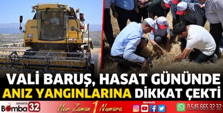 Vali Baruş, hasat gününde anız yangınlarına dikkat çekti