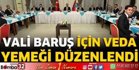 Vali Baruş için veda yemeği düzenlendi
