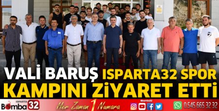 Vali Baruş Isparta32 Spor kampını ziyaret etti