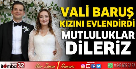 Vali Baruş, kızını evlendirdi