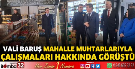 Vali Baruş mahalle ziyaretlerinde