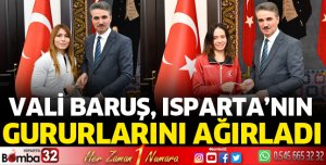Vali Baruş milli gururlarımızı ağırladı