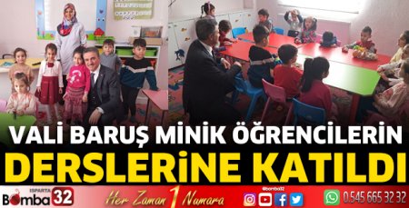 Vali Baruş minik öğrencilerin derslerine katıldı