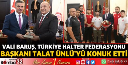 Vali Baruş, Türkiye Halter Federasyonu Başkanı Talat Ünlü’yü konuk etti