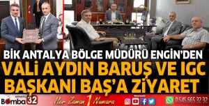Vali Baruş ve IGC Başkanı Baş’ı ziyaret etti