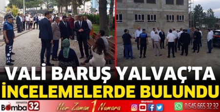Vali Baruş Yalvaç'ta incelemelerde bulundu