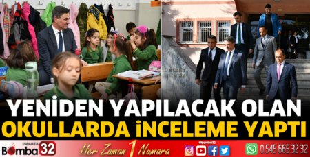 Vali Baruş, yeniden yapılacak olan okullarda inceleme yaptı
