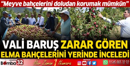 Vali Baruş, zarar gören elma bahçelerini yerinde inceledi