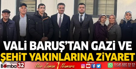 Vali Baruş’tan gazi ve şehit yakınlarına ziyaret 