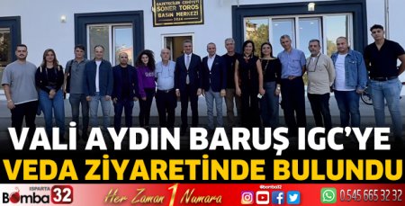 Vali Baruş’tan IGC’ye veda ziyareti 