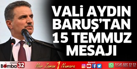 Vali Baruş'tan 15 Temmuz mesajı