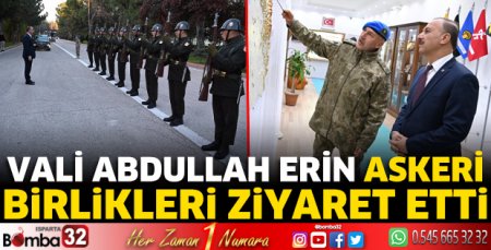 Vali Erin askeri birlikleri ziyaret etti