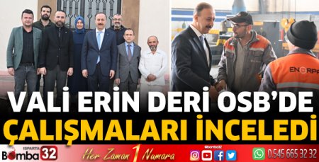 Vali Erin Deri OSB'de çalışmaları inceledi