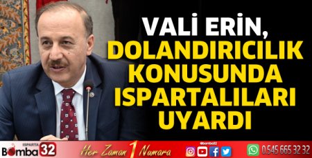Vali Erin dolandırıcılık konusunda uyardı  
