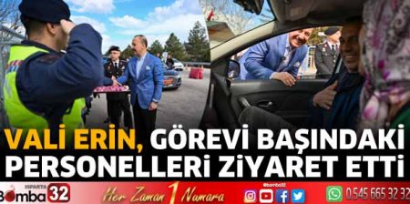 Vali Erin görevi başındaki personelleri ziyaret etti
