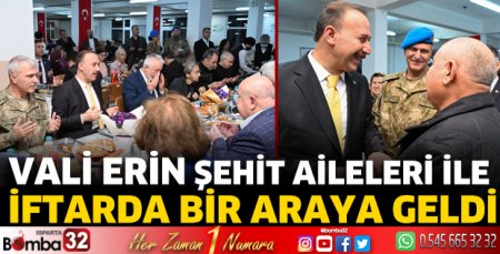 Vali Erin Şehit Aileleri ile iftar açtı