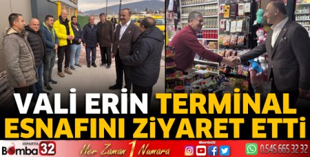 Vali Erin terminal esnafını ziyaret etti