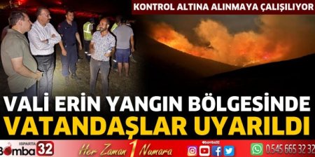 Vali Erin yangın bölgesinde